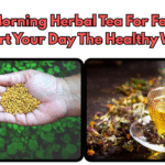 Best Morning Herbal Tea For Fat Loss: Start Your Day The Healthy Way