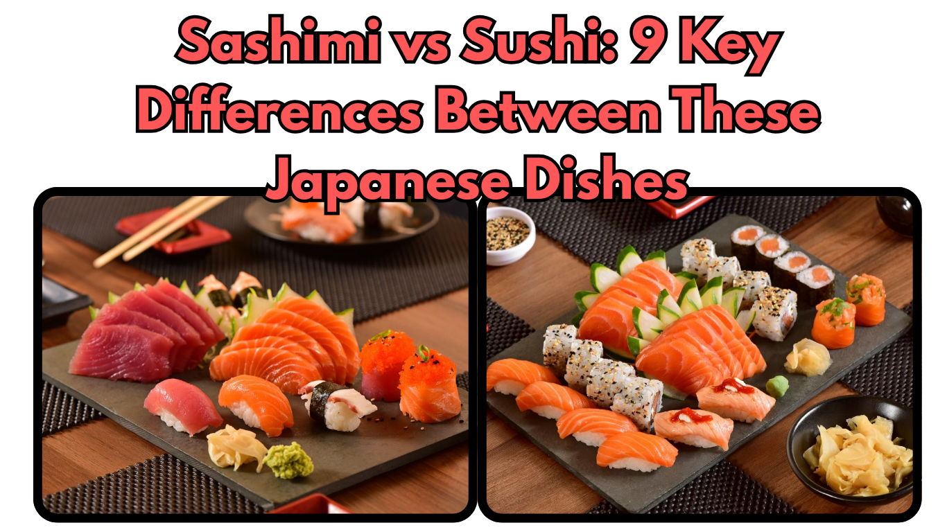 Sashimi vs Sushi 9 Key Differences Between These Japanese Dishes
