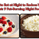 What to Eat at Night to Reduce Weight Fast: 9 Fat-Burning Night Foods